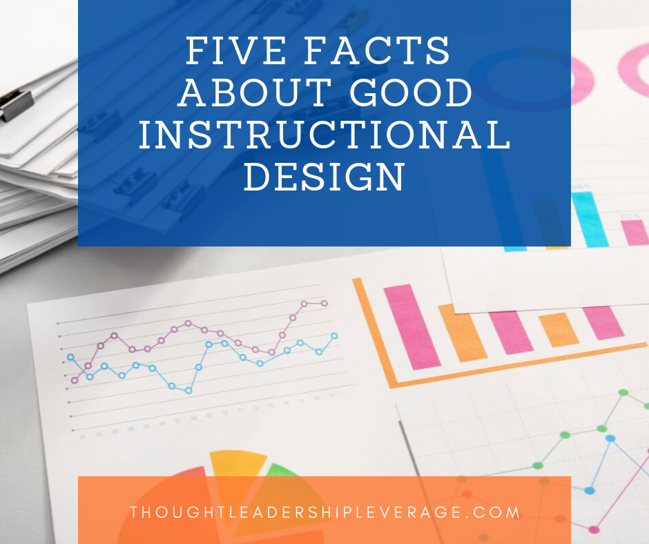 five-facts-about-good-instructional-design-thought-leadership-leverage