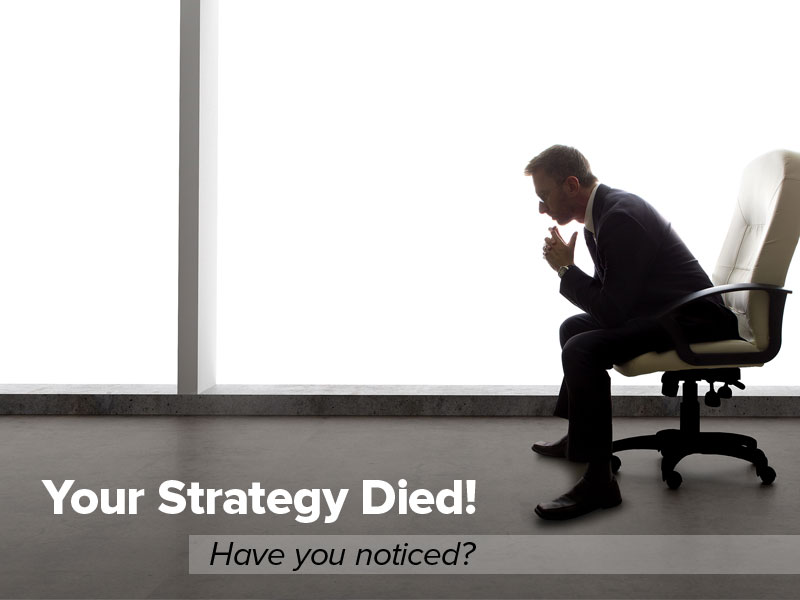 Your Strategy Died! Have You Noticed?
