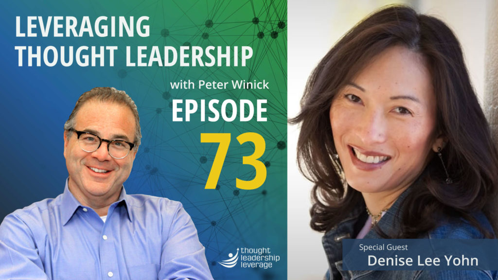 Peter Winick of the Leveraging Thought Leadership Podcast speaks with Denise Lee Young