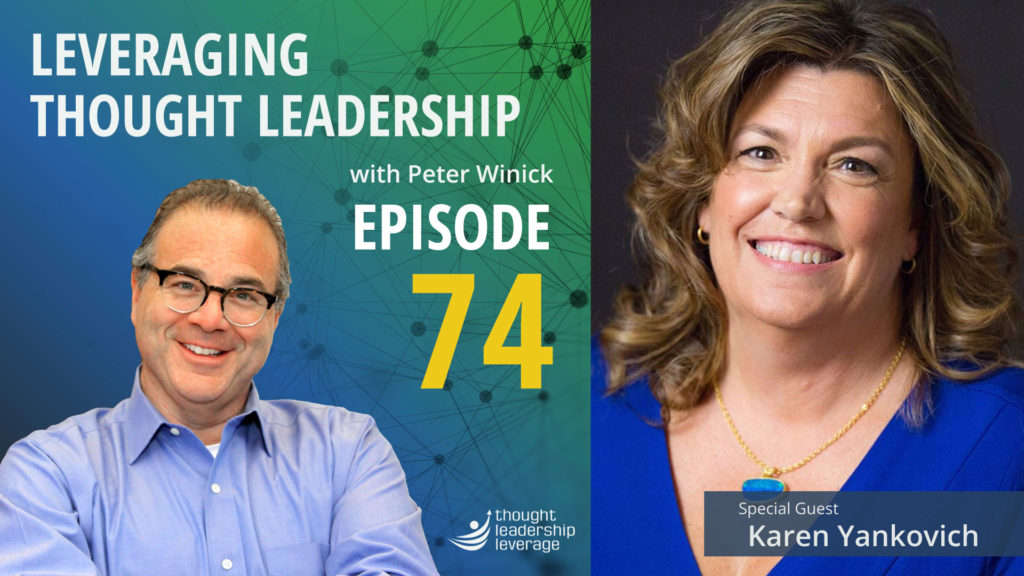 Peter Winick speaks with Karen Yankovich on the Leveraging Thought Leadership Podcast