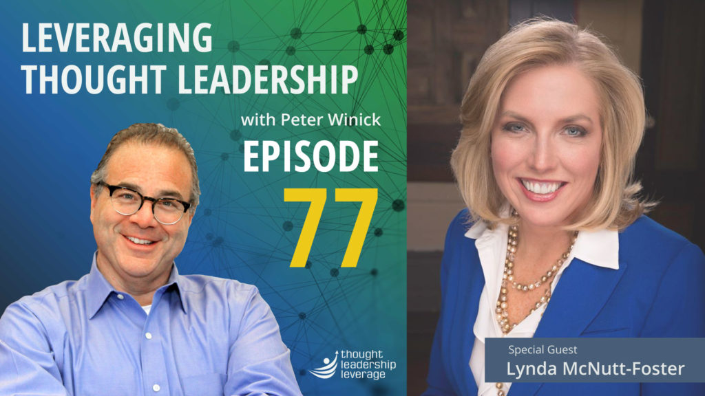 Peter Winick chats with Lynn McNutt-Foster on Episode 76 of Leveraging Thought Leadership