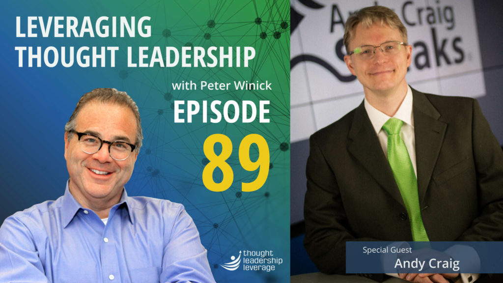 Peter Winick speaks with Andy Craig on Episode 89 of the Leveraging Thought Leadership Podcast