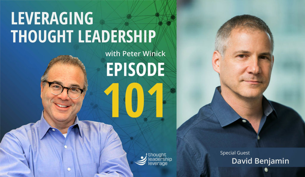 Leveraging Thought Leadership Podcast Episode 101 - Peter Winic and David Benjamin