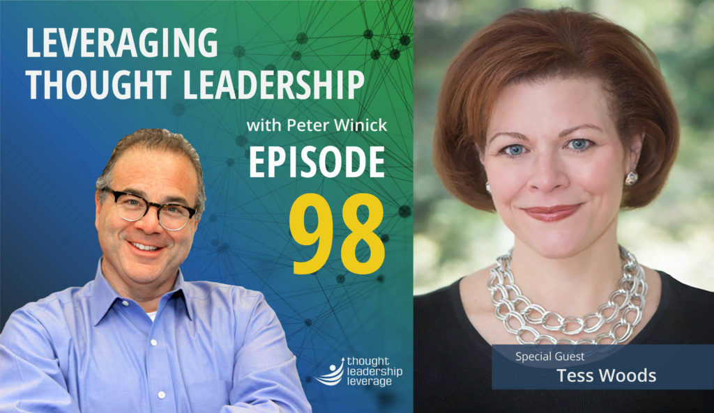 Leveraging Thought Leadership Episode 98 - Peter Winick speaks with Tess Woods