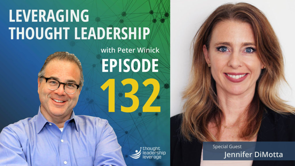 Leveraging Thought Leadership - Episode 132 - Jennifer DiMotta