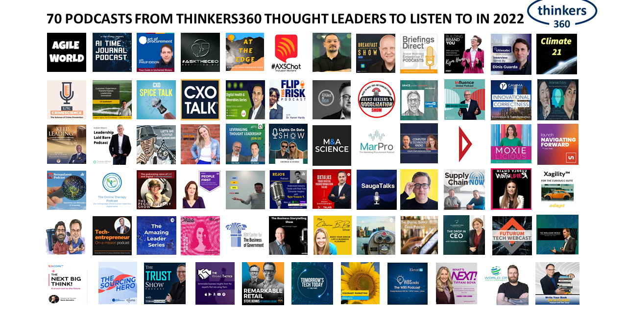 70 Podcasts from Thinkers360 Thought Leaders You Should Listen To in 2022