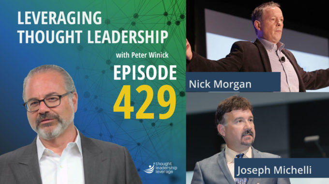 Thought Leadership, from In Person to Virtual and Back | Nick Morgan & Joseph Michelli | 429