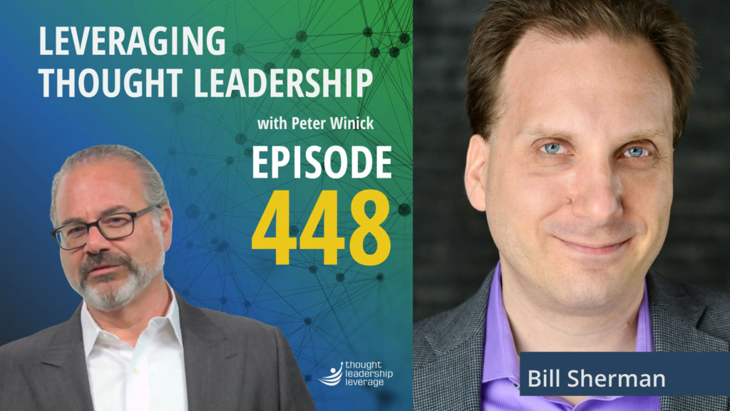Standing Up and Institutionalizing Thought Leadership | Bill Sherman | 448