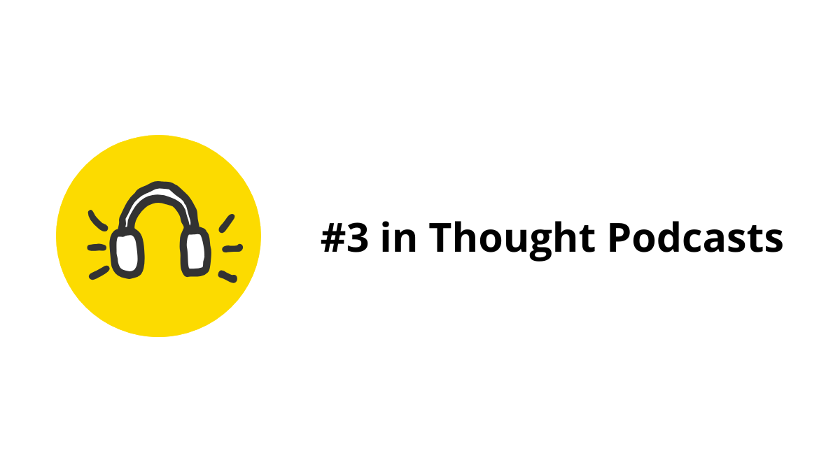 #3 in Goodpods Top Thought Podcasts!