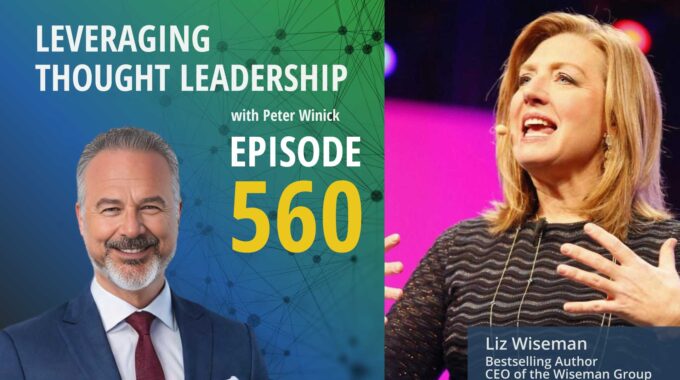 Taking Thought Leadership from Page to Practice | Liz Wiseman | 560