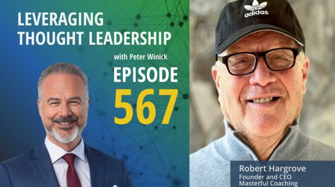 How Thought Leaders Can Thrive in a Digital World | Robert Hargrove | 567