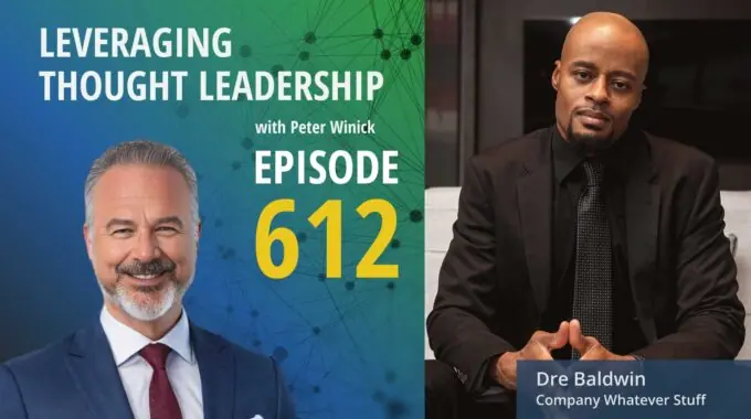 Think Big, Act Bigger: The Power of Mindset and Systems | Dre Baldwin | 612